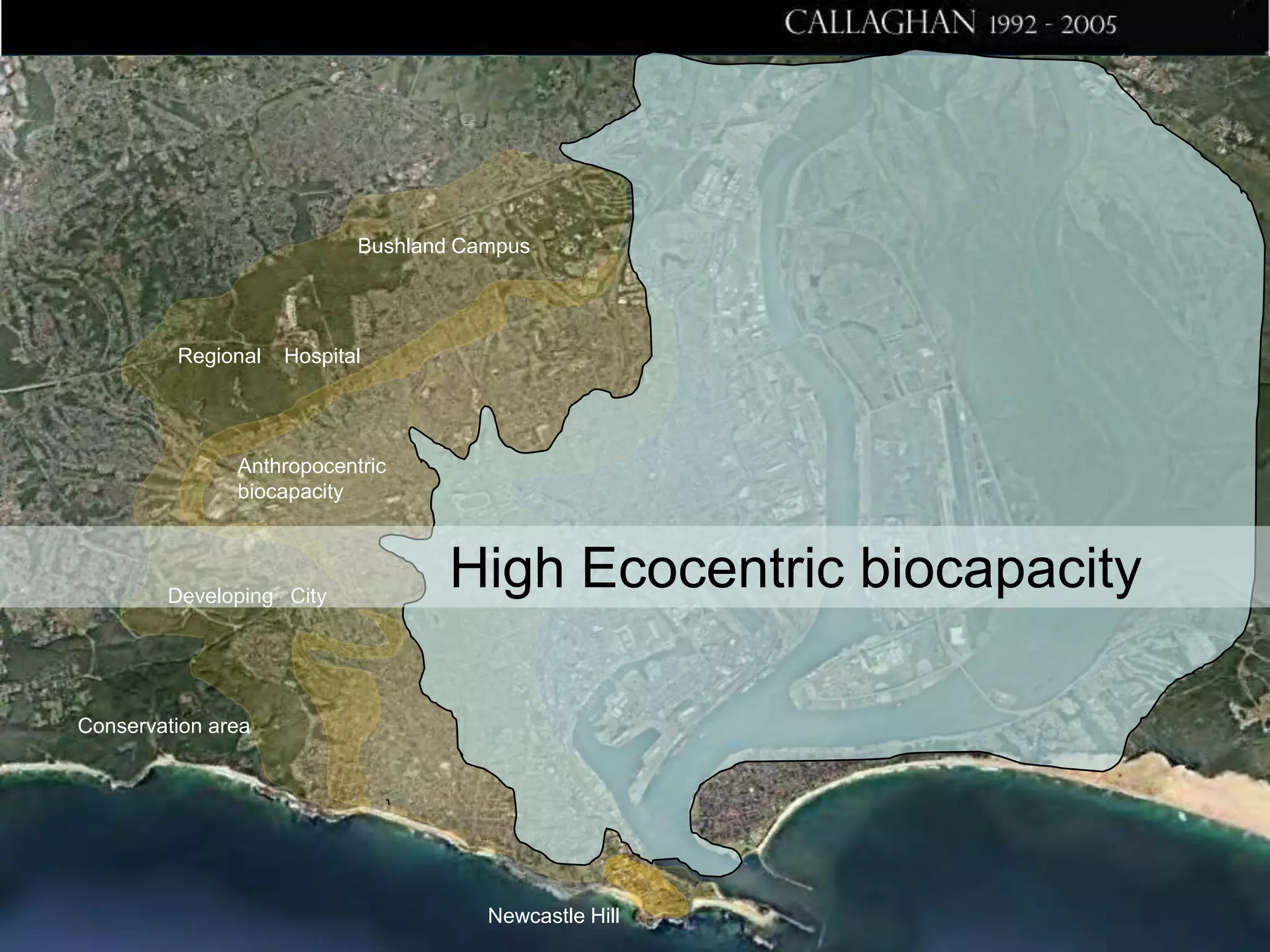 Bushland Campus

Regional

Hospital

Anthropocentric
biocapacity

Developing City

High Ecocentric biocapacity

Conservation area

Newcastle Hill

 