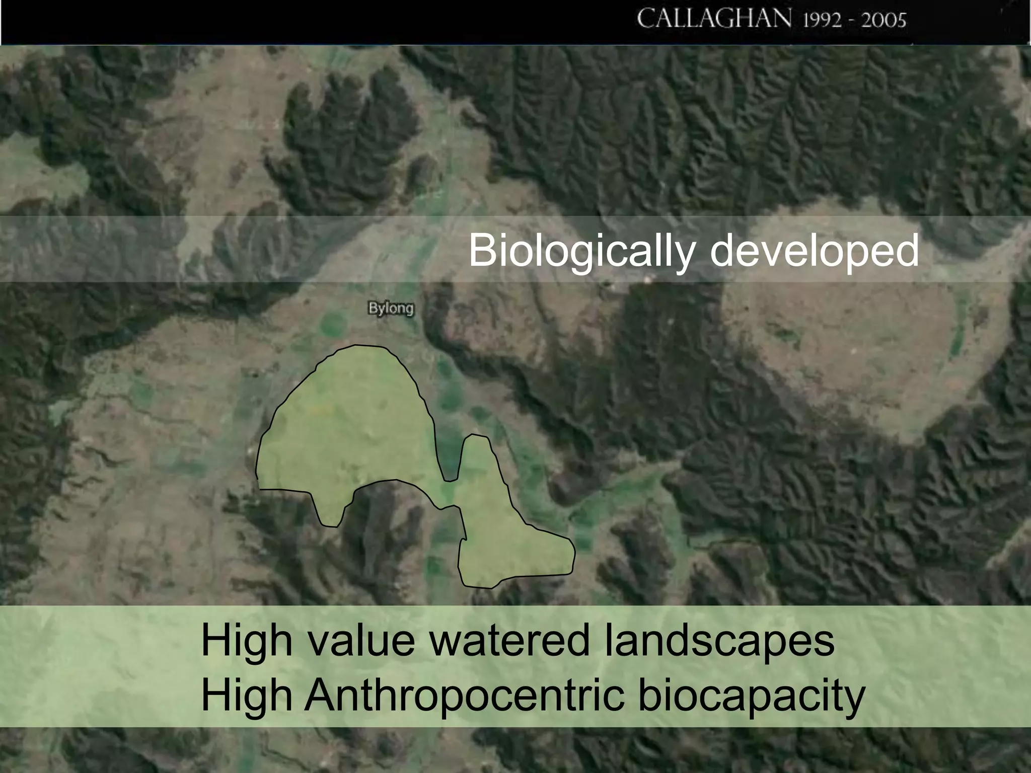 Biologically developed

High value watered landscapes
High Anthropocentric biocapacity

 