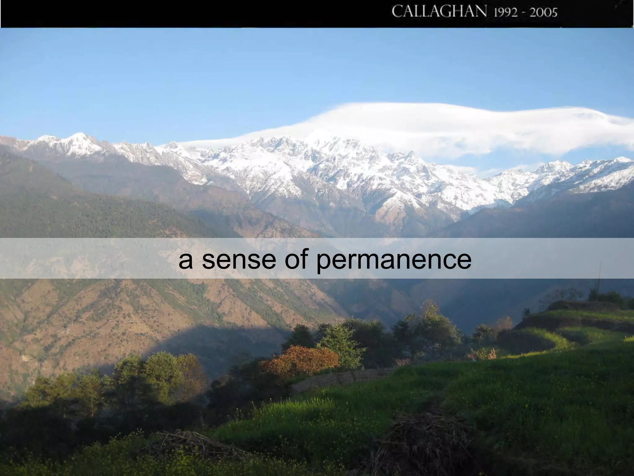 a sense of permanence

 