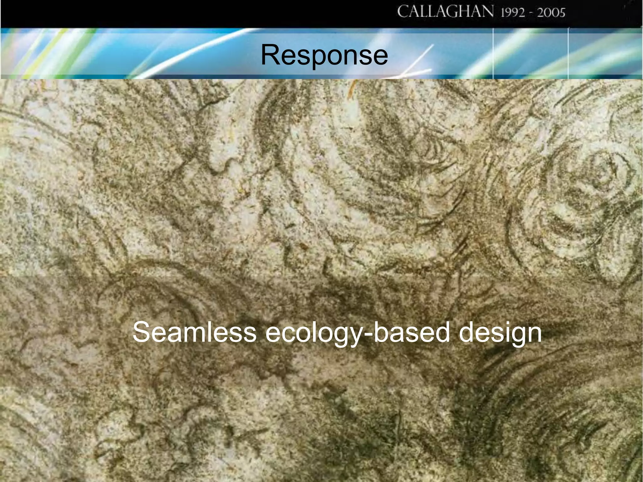 Response

Seamless ecology-based design

 