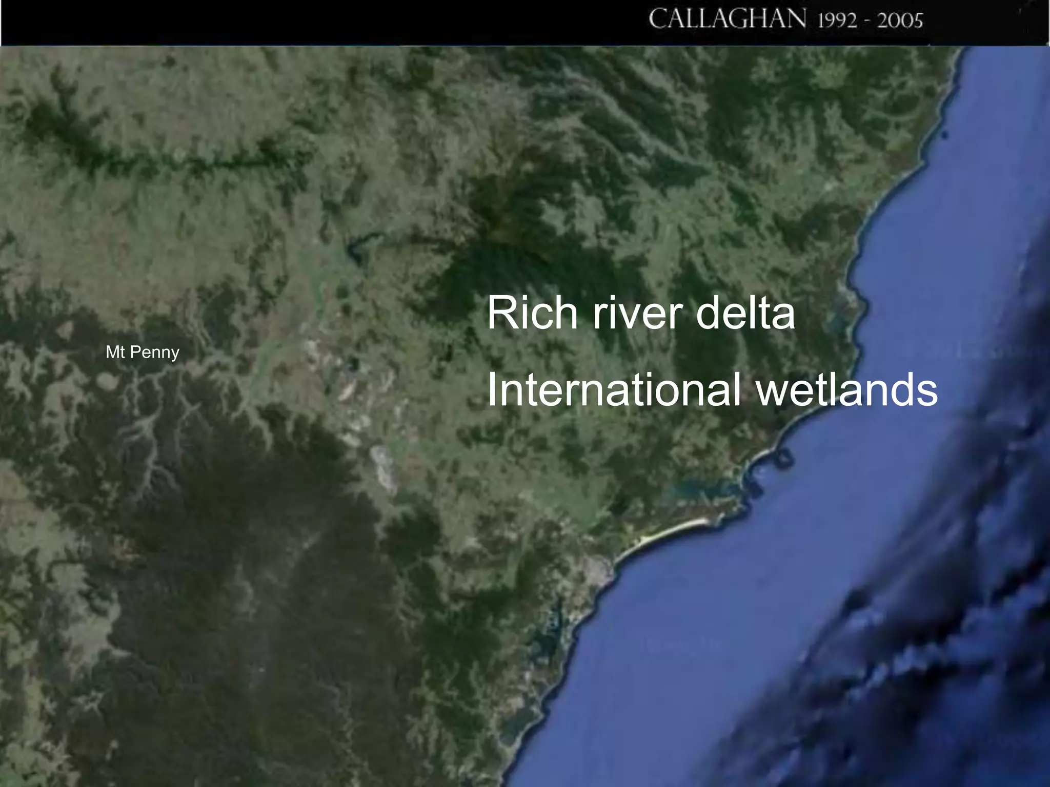 Mt Penny

Rich river delta
International wetlands

 