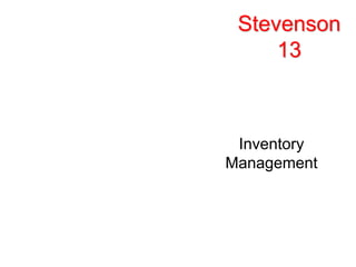 Stevenson
13
Inventory
Management
 