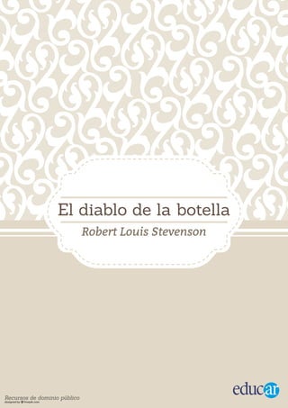 El diablo de la botella
Robert Louis Stevenson
Recursos de dominio público
 