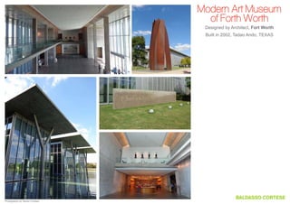 Modern Art Museum
of Forth Worth
Designed by Architect, Fort Worth
Built in 2002, Tadao Ando, TEXAS

Photography by Steven Cortese

 