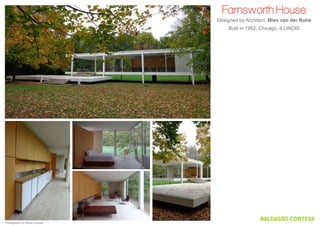 Farnsworth House
Designed by Architect, Mies van der Rohe
Built in 1952, Chicago, Illinois

Photography by Steven Cortese

 