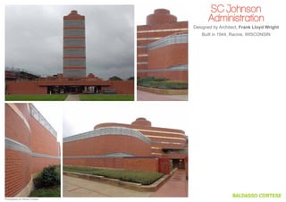 SC Johnson
Administration
Designed by Architect, Frank Lloyd Wright
Built in 1944, Racine, WISCONSIN

Photography by Steven Cortese

 