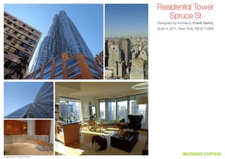 Residential Tower
Spruce St
Designed by Architect, Frank Gehry.
Built in 2011, New York, New York

Photography by Steven Cortese

 
