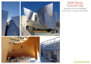 Walt Disney
Concert Hall
Designed by Architect, Frank Gehry
Built in 2003, Los Angeles, CALIFORNIA

Photography by Steven Cortese

 