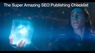 The Super Amazing SEO Publishing Checklist
 