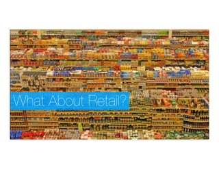 What About Retail?
 