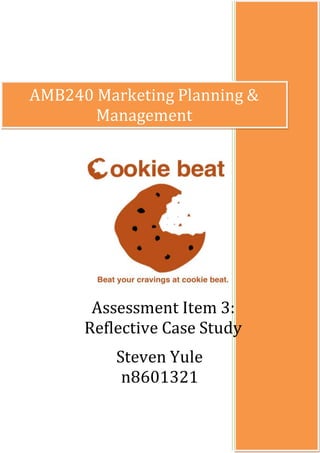AMB240 Marketing Planning &
Management
Assessment Item 3:
Reflective Case Study
Steven Yule
n8601321
 