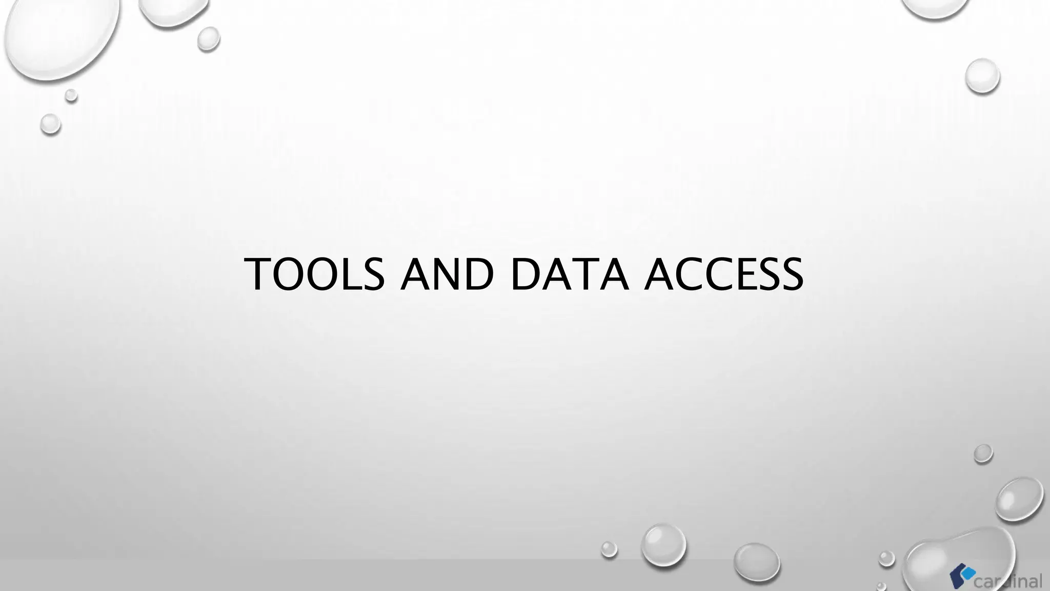TOOLS AND DATA ACCESS
 