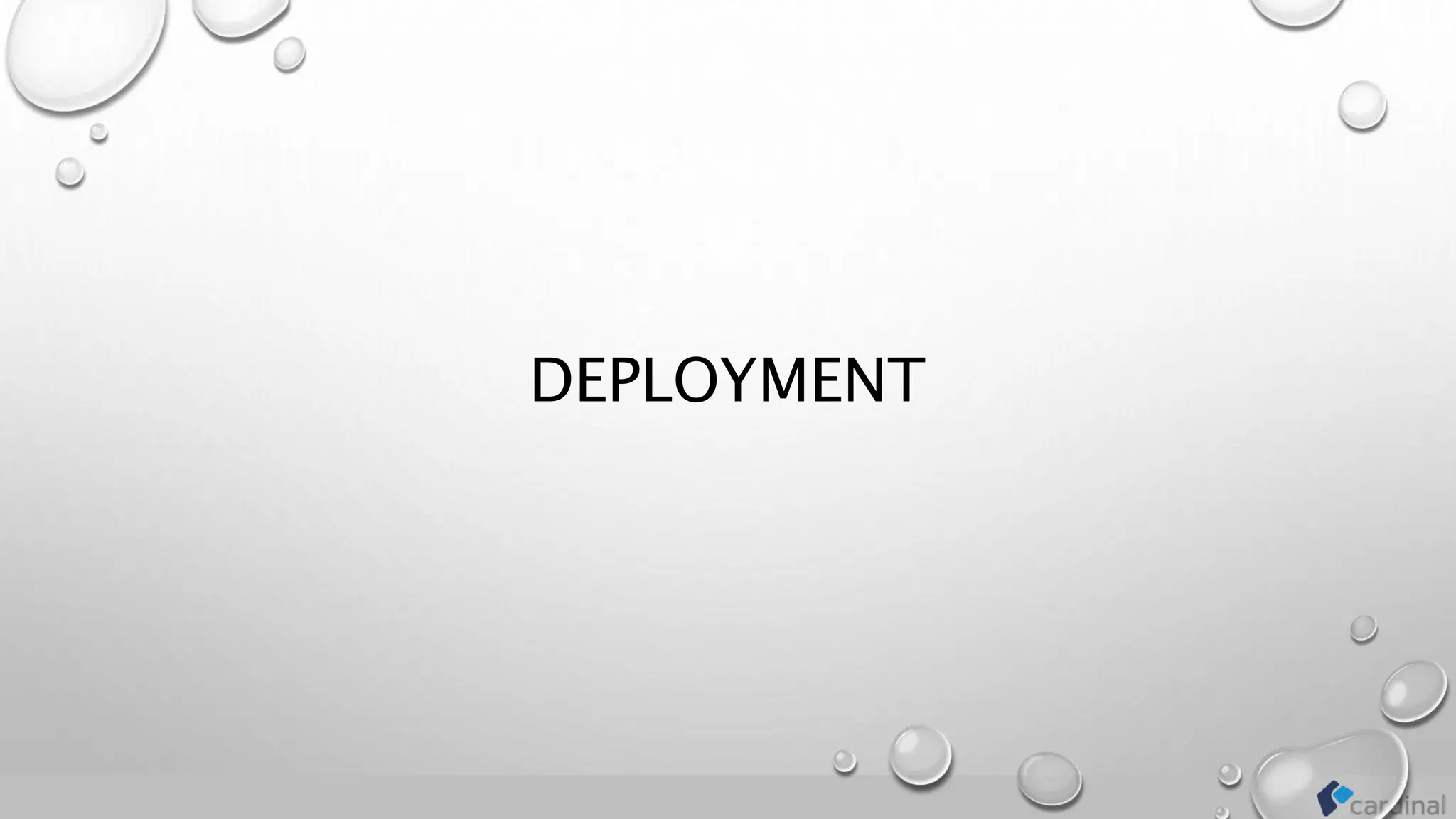 DEPLOYMENT
 