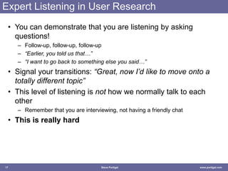 You can demonstrate that you are listening by asking questions!<br /><ul><li>Follow-up, follow-up, follow-up