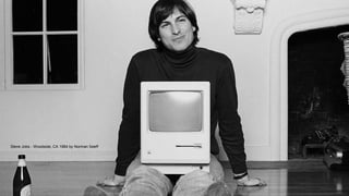 Click to edit Master title style
Steve Jobs - Woodside, CA 1984 by Norman Seeff
 