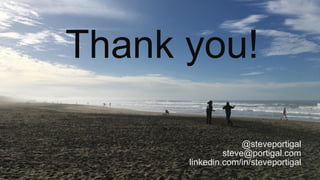 Click to edit Master title style
@steveportigal
steve@portigal.com
linkedin.com/in/steveportigal
Thank you!
 