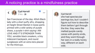 Click to edit Master title styleA noticing practice is a mindfulness practice
 