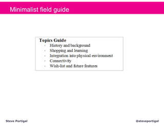 Minimalist field guide




Steve Portigal             @steveportigal
 