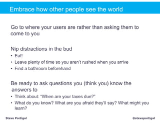 Embrace how other people see the world

   Go to where your users are rather than asking them to
   come to you

   Nip di...