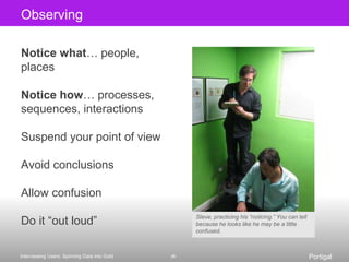 Fieldwork principlesCheck your worldview at the doorEmbrace how other people see the worldBuild rapportListen