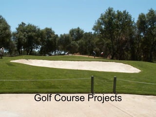 Golf Course Projects 