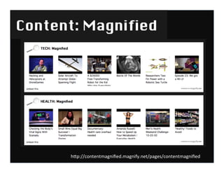 hTp://contentmagniﬁed.magnify.net/pages/contentmagniﬁed	
  




          hTp://contentmagniﬁed.magnify.net/pages/contentmagniﬁed	
  
 
