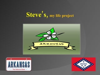 Steve’s,  my life project 