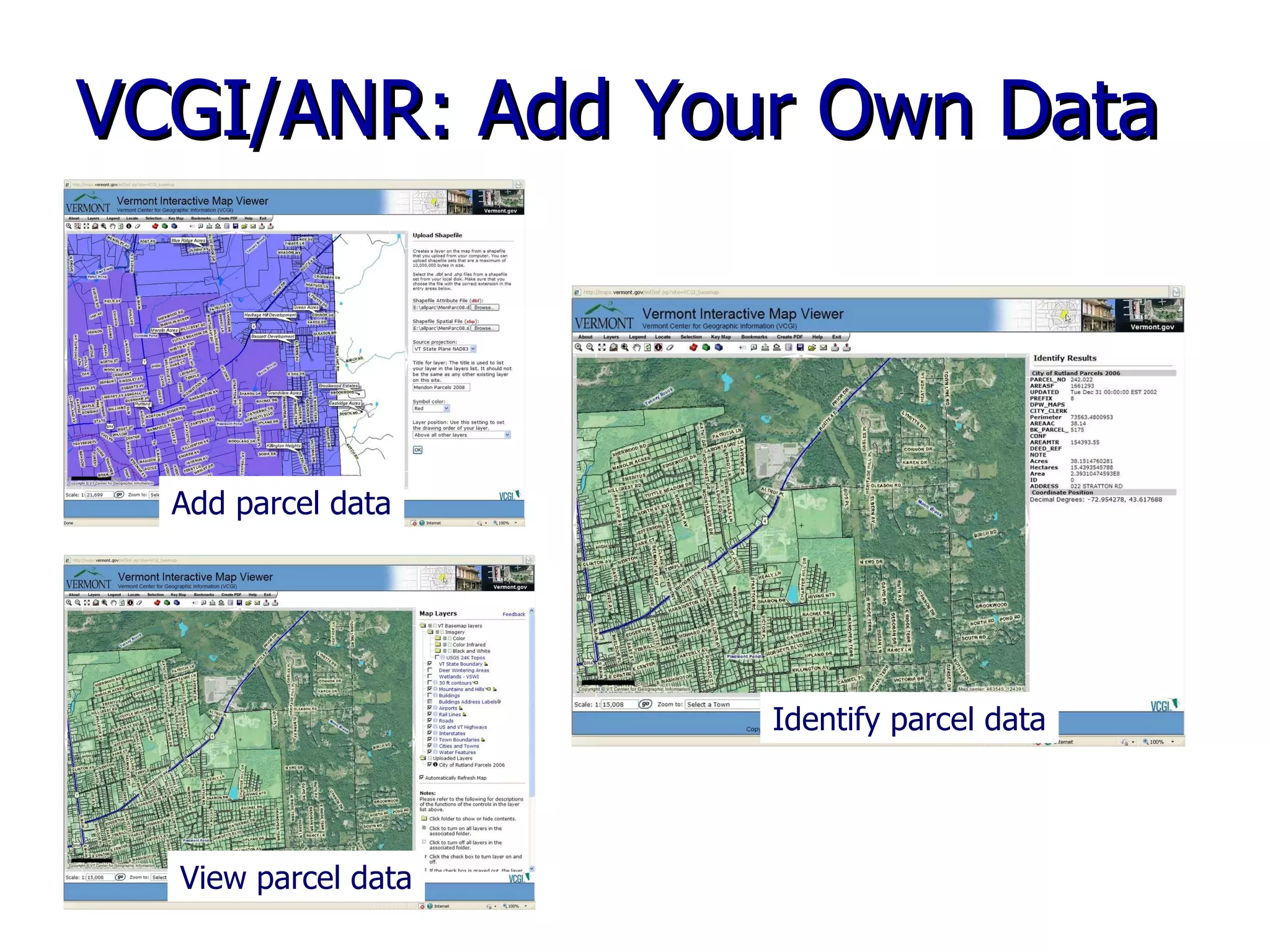 VCGI/ANR: Add Your Own Data Add parcel data View parcel data Identify parcel data 