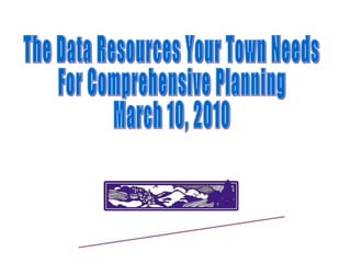 Rutland Regional Planning Commission  www.rutlandrpc.org The Data Resources Your Town Needs  For Comprehensive Planning March 10, 2010 