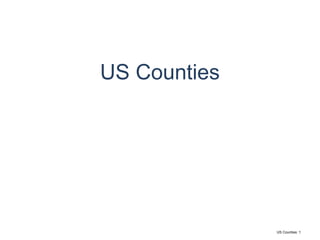 US Counties
US Counties: 1
 
