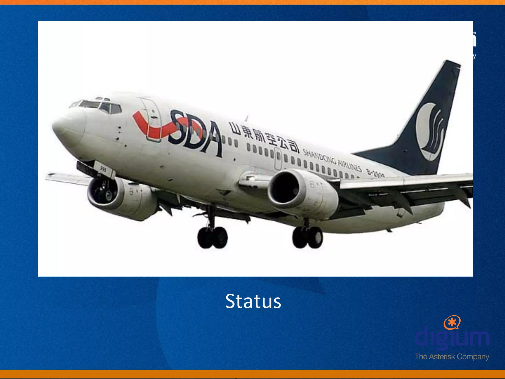 Status	
  


Digium	
  Conﬁden-al	
  
 