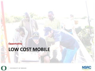 LOW COST MOBILE
Opportunity
 