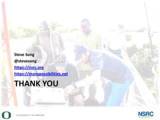 THANK YOU
Steve Song
@stevesong
https://nsrc.org
https://manypossibilities.net
 