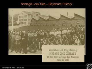 November 1, 2007  - Structures Schlage Lock Site  –  Bayshore History November 1, 2007  - Structures 