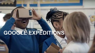GOOGLE EXPEDITIONS
 