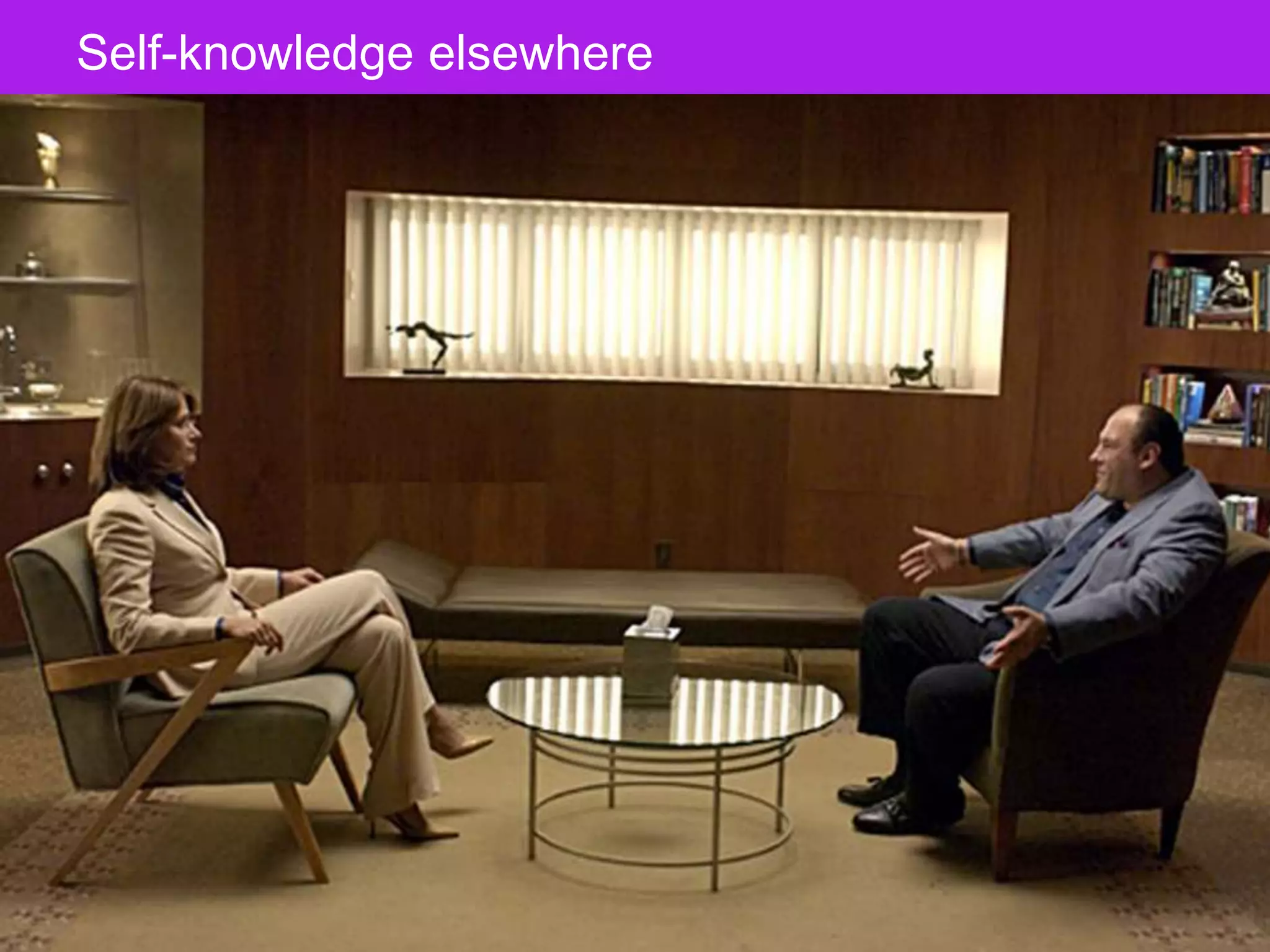 The Designer Is Present ‹#› Portigal
Click to edit Master title styleSelf-knowledge elsewhere
 