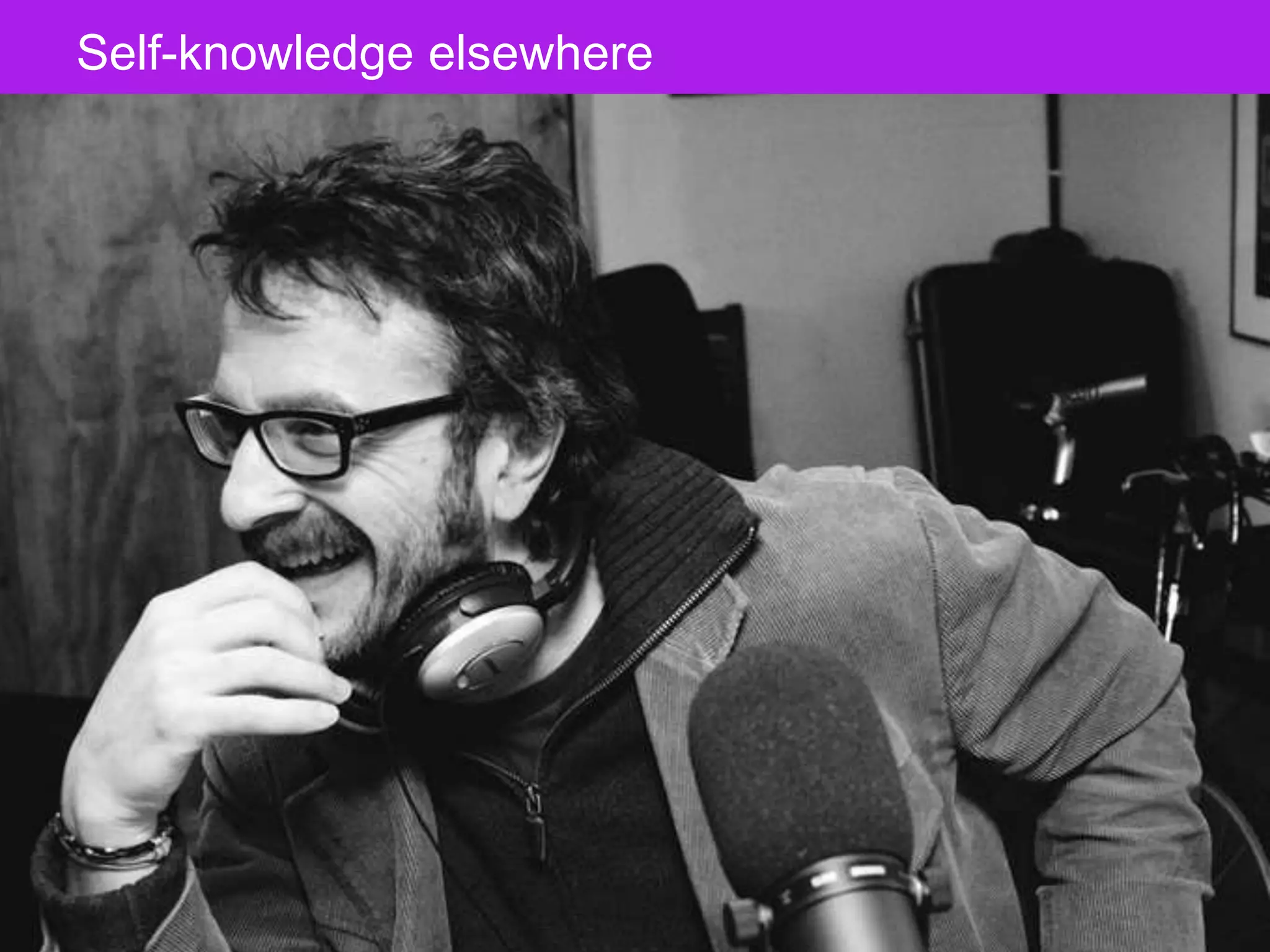 The Designer Is Present ‹#› Portigal
Click to edit Master title styleSelf-knowledge elsewhere
 