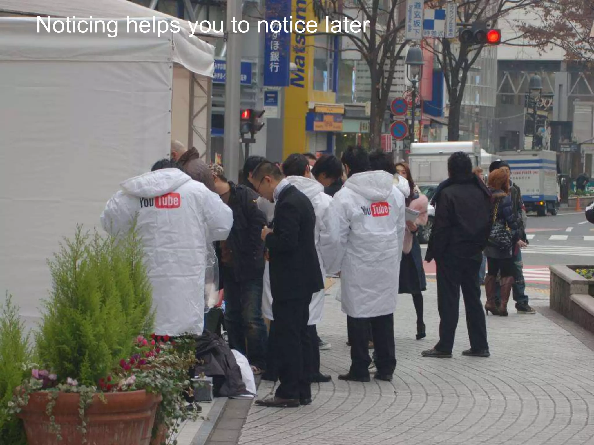 The Designer Is Present ‹#› Portigal
Click to edit Master title styleNoticing helps you to notice later
 