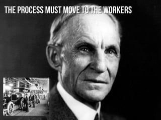 the process must move to the workers
 