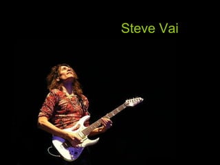 Steve Vai
 