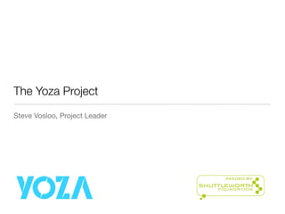 The Yoza Project
Steve Vosloo, Project Leader
 