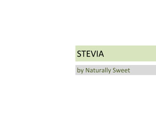 STEVIA by Naturally Sweet 