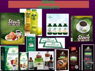 STEVIA
PRODUCTS
 