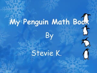 My Penguin Math Book By Stevie K. 