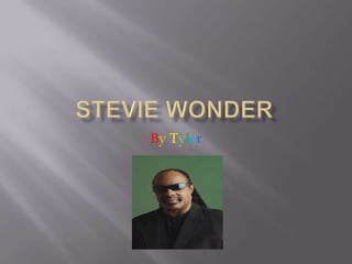 Stevie wonder ByTyler 