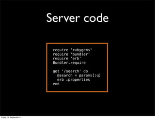 Server code

                           require 'rubygems'
                           require 'bundler'
                  ...