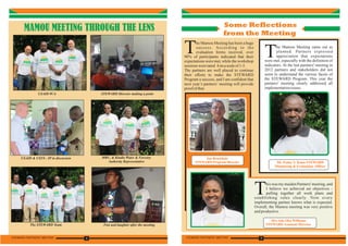 MAMOU MEETING THROUGH THE LENS
USAID W/A STEWARD Director making a point
MRU, & Kindia Water & Forestry
Authority Representative
The STEWARD Team
he Mamou Meeting came out as
planned. Partners expressed
appreciation that expectationsTwere met, especially with the definition of
indicators. At the last partners' meeting in
2012 partners and stakeholders did not
seem to understand the various facets of
the STEWARD Program. This year the
partners' meeting clearly addressed all
implementationissues
Some Reflections
from the Meeting
he Mamou Meeting has been a huge
success. According to the
evaluation forms received, overT90% of participants indicated that their
expectations were met, while the workshop
sessionswererated 4onascaleof1-5.
The partners are well placed to continue
their efforts to make the STEWARD
Program a success, and I am confident that
next year’s partners’ meeting will provide
proofofthat.
STEWARD PARTNERS’ MEETING 5STEWARD PARTNERS’ MEETING 4
USAID & USFS - IP in discussion
Fun and laughter after the meeting
his was my maiden Partners' meeting, and
I believe we achieved set objectives -
pulling together all work plans andTestablishing rules clearly. Now every
implementing partner knows what is expected.
Overall, the Mamou meeting was very positive
andproductive.
Mrs Ada Oka Williams
STEWARD Assistant Director
Jan Broekhuis
STEWARD Program Director Mr. Foday S. Kanu STEWARD
Monitoring & Evaluation Officer
 