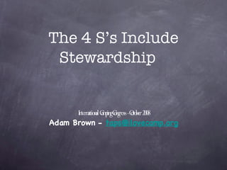 The 4 S’s Include Stewardship   ,[object Object],[object Object]