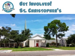 GET INVOLVED!
ST. CHRISTOPHER’S

 