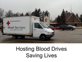 Hosting Blood Drives
   Saving Lives
 